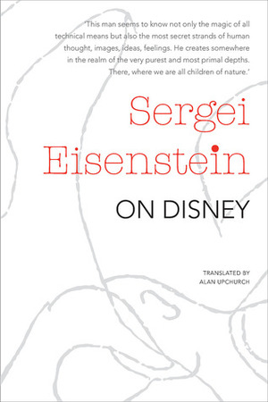 On Disney by Sergei Eisenstein, Alan Upchurch, Jay Leyda