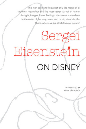 On Disney by Sergei Eisenstein, Jay Leyda, Alan Upchurch