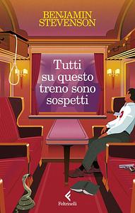 Tutti su questo treno sono sospetti by Benjamin Stevenson