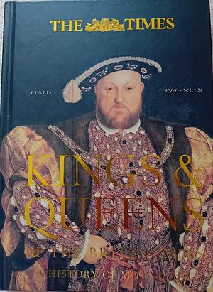 The Times Kings & Queens Of The British Isles by Thomas Cussans