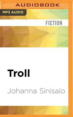 Troll: A Love Story by Johanna Sinisalo