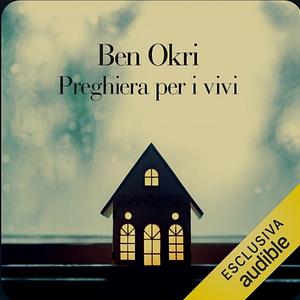 Preghiera per i vivi by Ben Okri