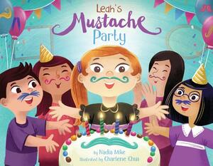 Leah's Mustache Party by Nadia Mike