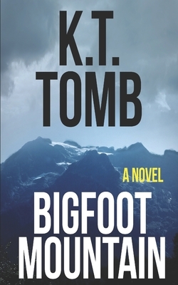 Bigfoot Mountain by K.T. Tomb