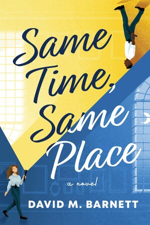 Same Time, Same Place by David Barnett
