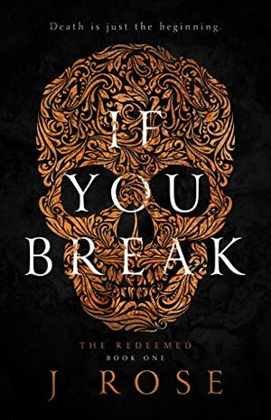 If You Break by J. Rose