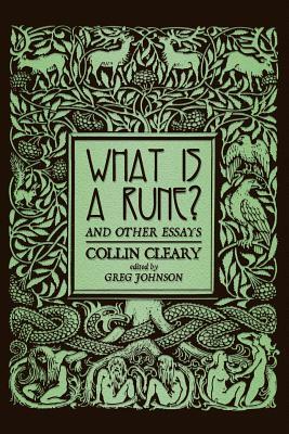 What Is a Rune? and Other Essays by Collin Cleary