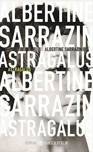 Astragalus by Albertine Sarrazin