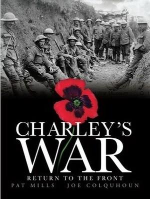 Charley's War, Volume 5: Return to the Front by Joe Colquhoun, Pat Mills