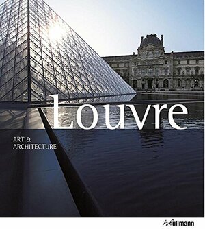 Art & Architecture: Louvre by Eberhard König, Gabriele Bartz