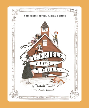 Terrible Times Tables by Merrilee Liddiard, Michelle Markel