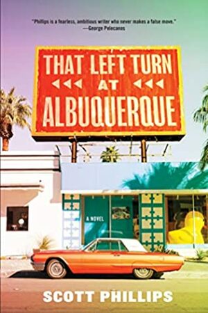 That Left Turn at Albuquerque by Scott Philips