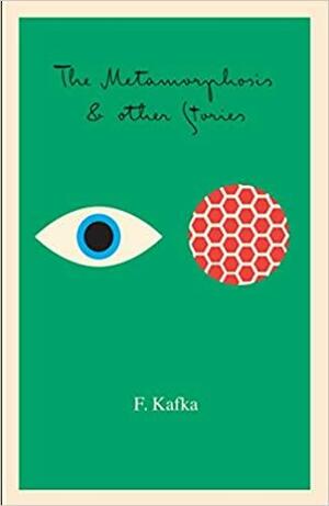 The Metamorphosis, In the Penal Colony, and Other Stories by Franz Kafka