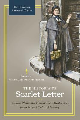 The Historian's Scarlet Letter: Reading Nathaniel Hawthorne's Masterpiece as Social and Cultural History by 