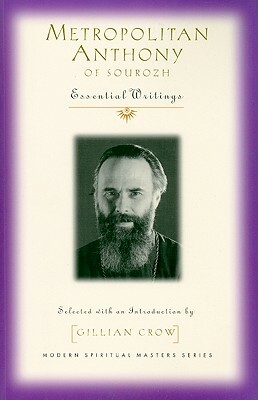 Metropolitan Anthony of Sourozh: Essential Writings by Anthony Bloom