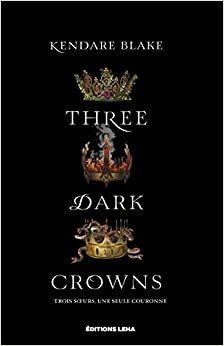 Three dark crowns by Kendare Blake