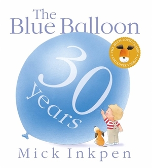 The Blue Balloon by Mick Inkpen