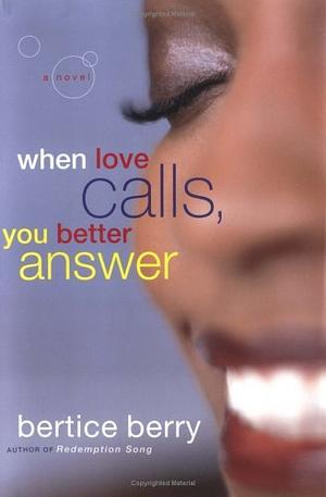 When Love Calls, You Better Answer: A Novel by Bertice Berry