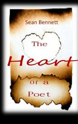 The Heart of a Poet by Sean Bennett