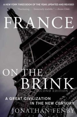 France on the Brink: A Great Civilization in the New Century by Jonathan Fenby