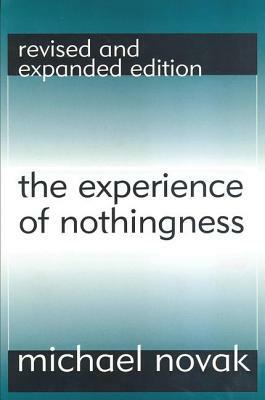 The Experience of Nothingness by Michael Novak