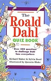 The Roald Dahl Quiz Book by Sylvia Bond, Richard Maher