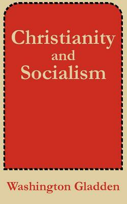 Christianity and Socialism by Washington Gladden