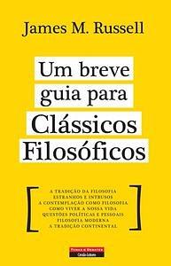 Um breve guia para Clássicos Filosóficos by James M. Russell