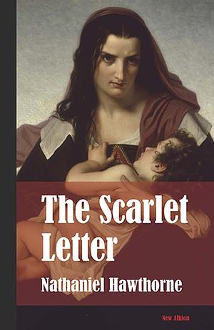 The Scarlet Letter by Nathaniel Hawthorne