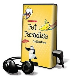 The Scholastic Pet Paradise Collection by Giles Andreae, David Shannon, Billy Williams