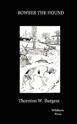 The Adventures of Bowser the Hound. Ilustrated Edition by Thornton W. Burgess