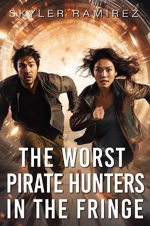 The Worst Pirate Hunters in the Fringe by Skyler Ramirez