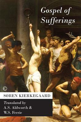 Gospel of Sufferings by Søren Kierkegaard