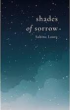 Shades of Sorrow by Sabina Laura