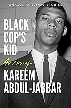 Black Cop's Kid: An Essay by Kareem Abdul-Jabbar