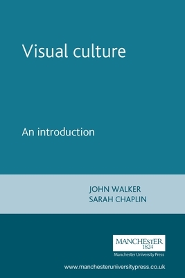 Visual Culture: An Introduction by Sarah Chaplin, John Walker