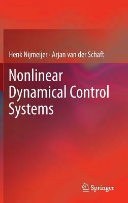 Nonlinear Dynamical Control Systems by Arjan van der Schaft, Henk Nijmeijer