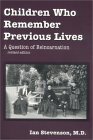 Children Who Remember Previous Lives: A Question of Reincarnation, Rev. Ed. by Ian Stevenson