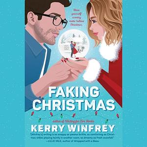 Faking Christmas by Kerry Winfrey