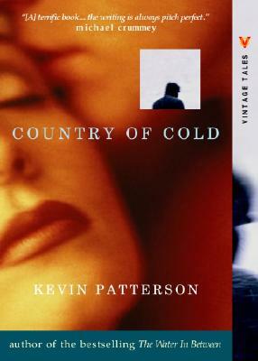 Country of Cold by Kevin Patterson