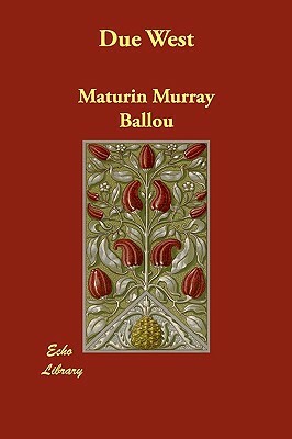 Due West by Maturin Murray Ballou