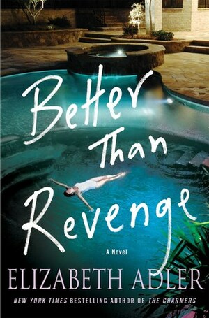 Better Than Revenge by Elizabeth Adler