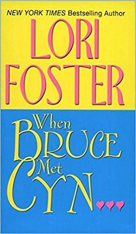 When Bruce Met Cyn... by Lori Foster