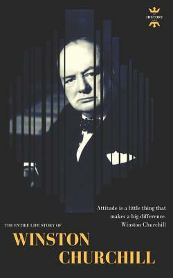 Winston Churchill: The Entire Life Story by The History Hour