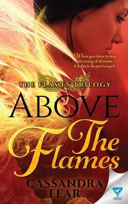 Above The Flames by Cassandra Fear