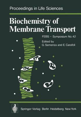 Biochemistry of Membrane Transport: Febs - Symposium No. 42 by 