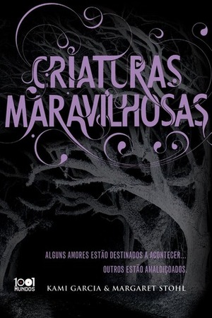 Criaturas Maravilhosas by Margaret Stohl, Kami Garcia