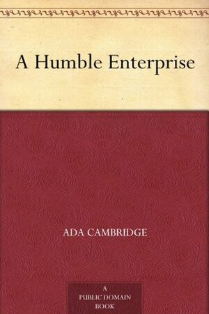 A Humble Enterprise by St. Clair Simmons, Ada Cambridge