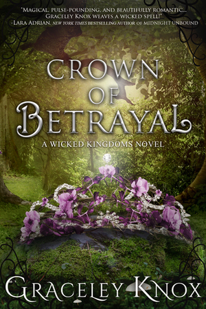 Crown of Betrayal by Graceley Knox