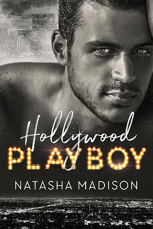 Hollywood Playboy by Natasha Madison